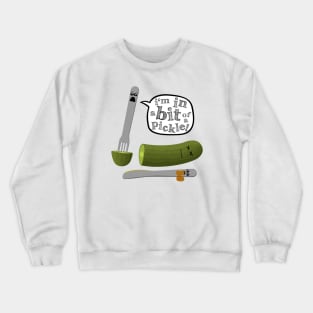 Don't play with dead pickles Crewneck Sweatshirt